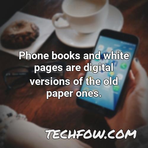 phone books and white pages are digital versions of the old paper ones
