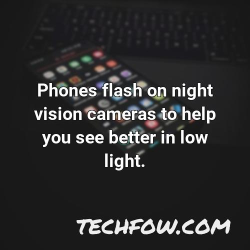 phones flash on night vision cameras to help you see better in low light