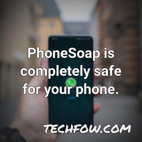 phonesoap is completely safe for your phone