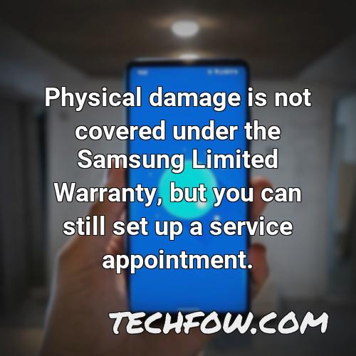 physical damage is not covered under the samsung limited warranty but you can still set up a service appointment
