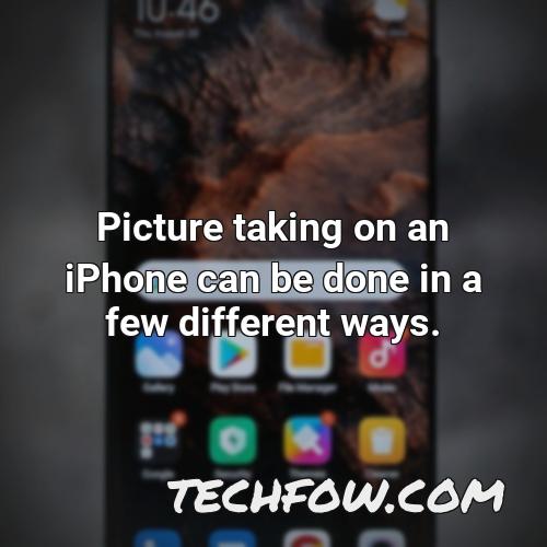 picture taking on an iphone can be done in a few different ways