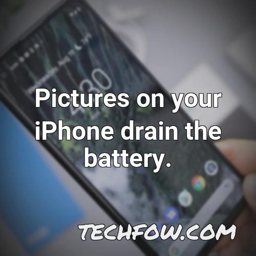 pictures on your iphone drain the battery