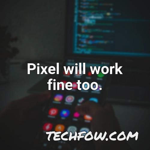 pixel will work fine too
