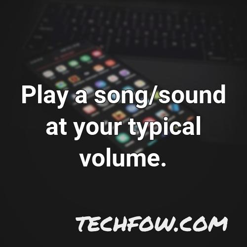 play a song sound at your typical volume