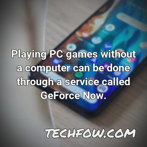 playing pc games without a computer can be done through a service called geforce now