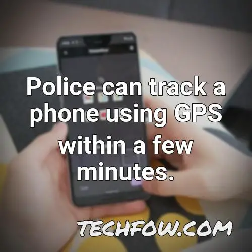 police can track a phone using gps within a few minutes
