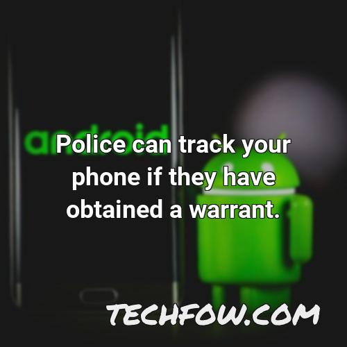 police can track your phone if they have obtained a warrant