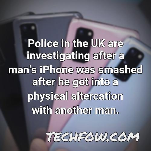 police in the uk are investigating after a man s iphone was smashed after he got into a physical altercation with another man