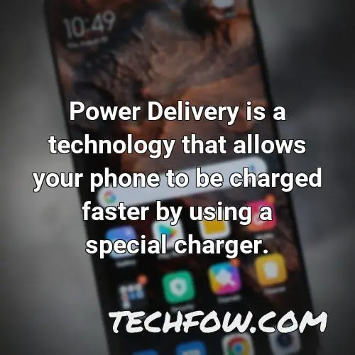 power delivery is a technology that allows your phone to be charged faster by using a special charger