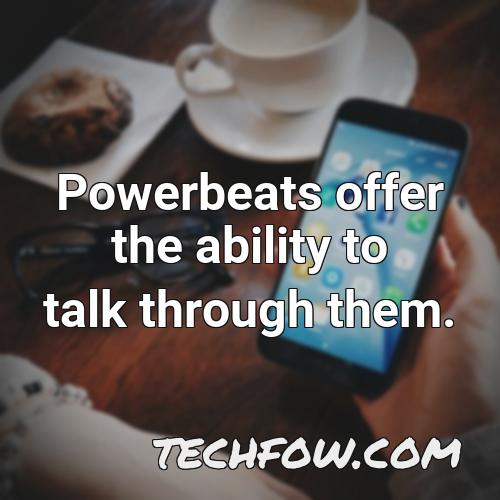 powerbeats offer the ability to talk through them