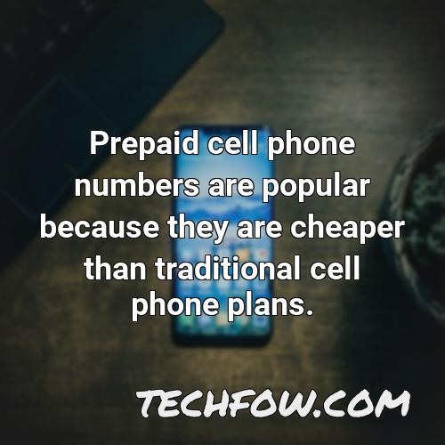prepaid cell phone numbers are popular because they are cheaper than traditional cell phone plans