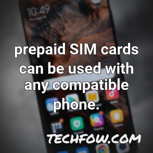 prepaid sim cards can be used with any compatible phone