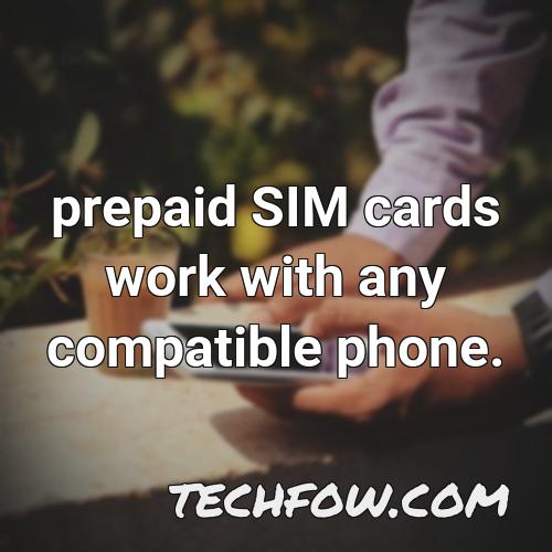 prepaid sim cards work with any compatible phone