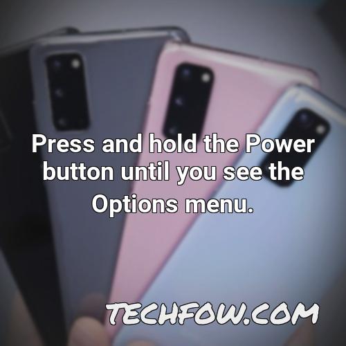 press and hold the power button until you see the options menu
