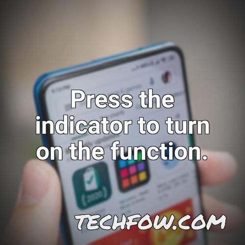 press the indicator to turn on the function