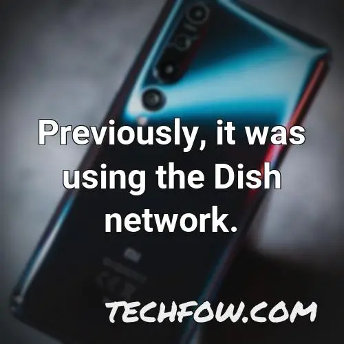 previously it was using the dish network