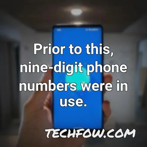 prior to this nine digit phone numbers were in use