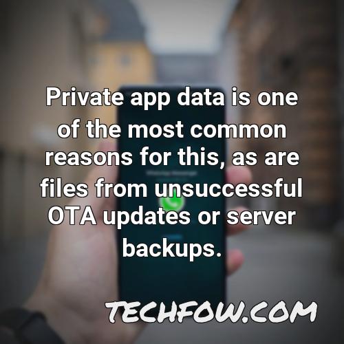private app data is one of the most common reasons for this as are files from unsuccessful ota updates or server backups