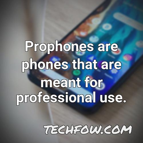 prophones are phones that are meant for professional use