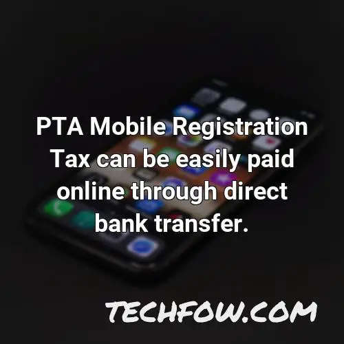 pta mobile registration tax can be easily paid online through direct bank transfer