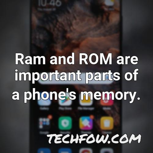 ram and rom are important parts of a phone s memory