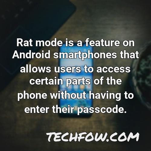 rat mode is a feature on android smartphones that allows users to access certain parts of the phone without having to enter their passcode