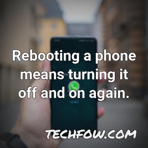 rebooting a phone means turning it off and on again