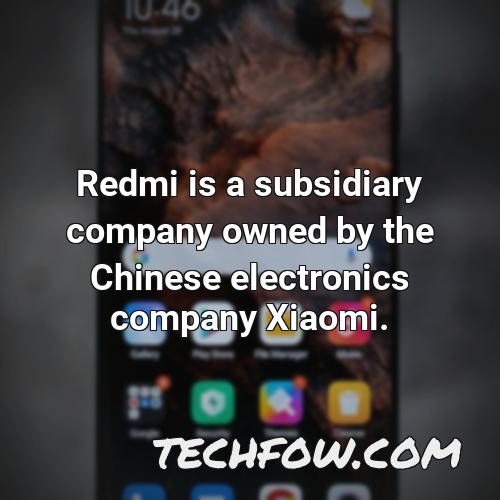 redmi is a subsidiary company owned by the chinese electronics company xiaomi 1
