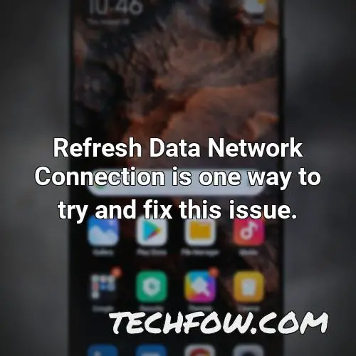 refresh data network connection is one way to try and fix this issue
