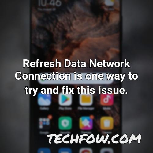 refresh data network connection is one way to try and fix this issue