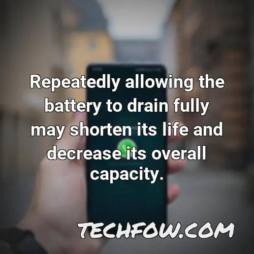 repeatedly allowing the battery to drain fully may shorten its life and decrease its overall capacity