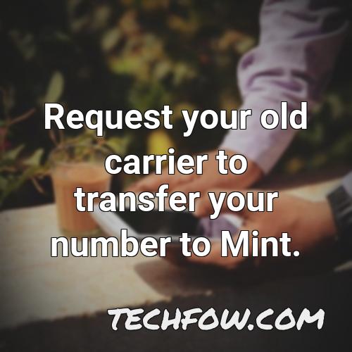 request your old carrier to transfer your number to mint