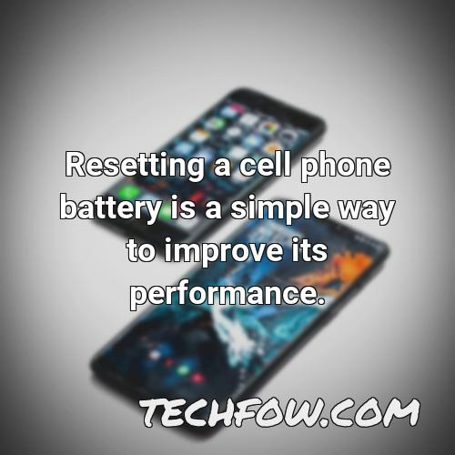 resetting a cell phone battery is a simple way to improve its performance 1