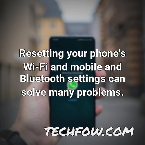 resetting your phone s wi fi and mobile and bluetooth settings can solve many problems