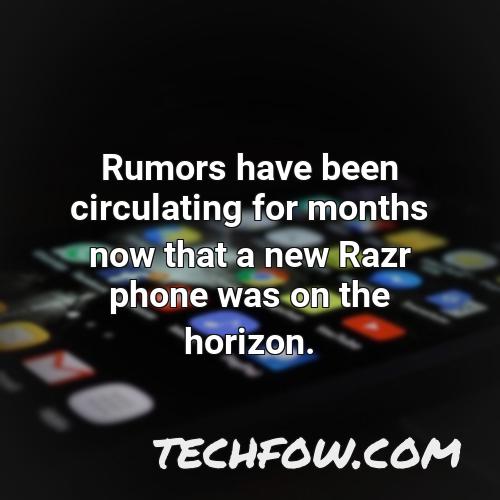 rumors have been circulating for months now that a new razr phone was on the horizon