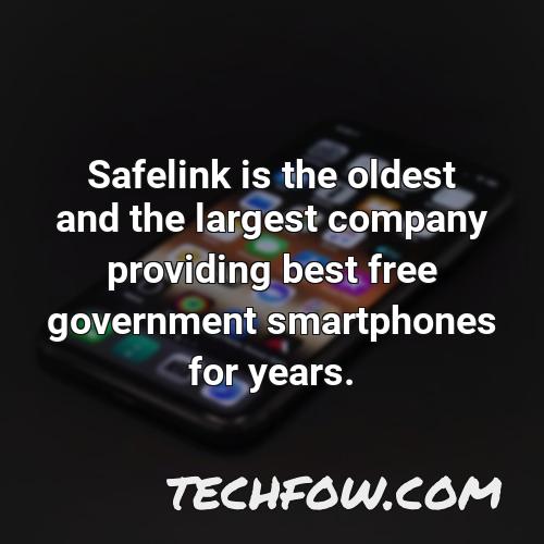 safelink is the oldest and the largest company providing best free government smartphones for years