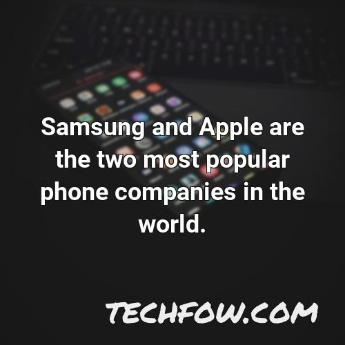 samsung and apple are the two most popular phone companies in the world