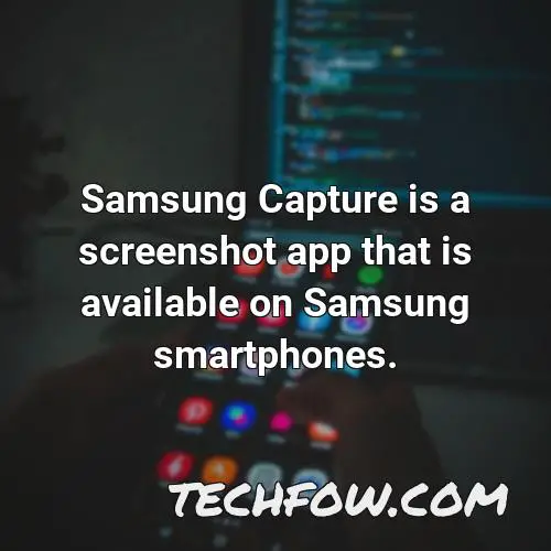 samsung capture is a screenshot app that is available on samsung smartphones