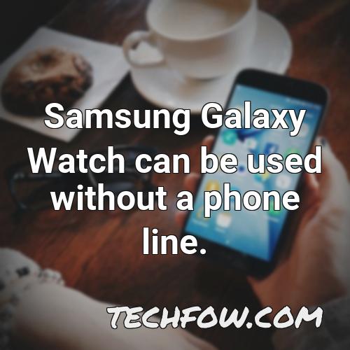 samsung galaxy watch can be used without a phone line