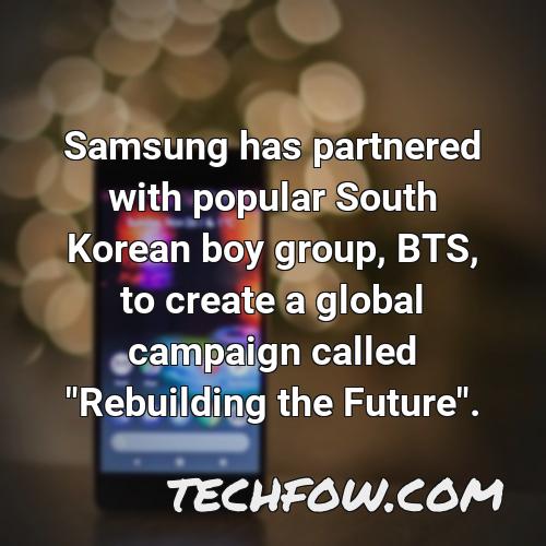 samsung has partnered with popular south korean boy group bts to create a global campaign called rebuilding the future