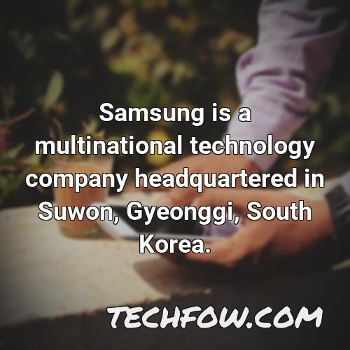 samsung is a multinational technology company headquartered in suwon gyeonggi south korea