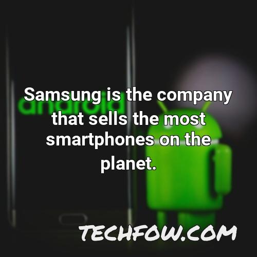 samsung is the company that sells the most smartphones on the planet