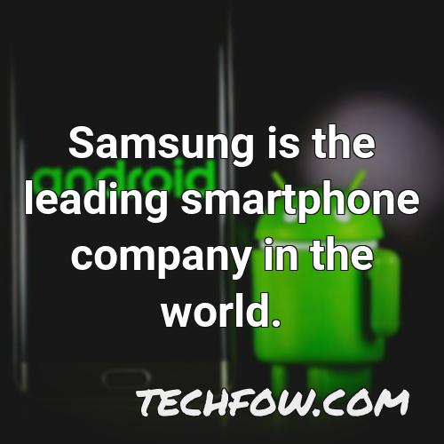 samsung is the leading smartphone company in the world