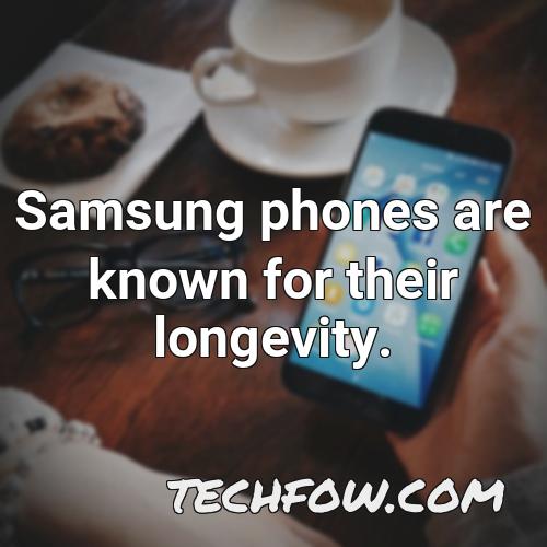 samsung phones are known for their longevity