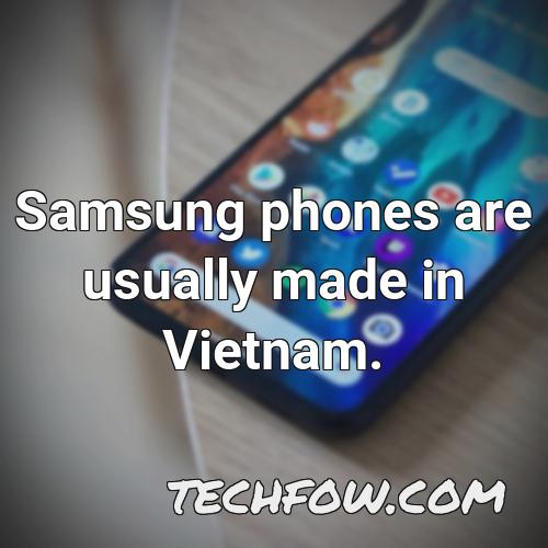 samsung phones are usually made in vietnam