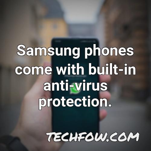 samsung phones come with built in anti virus protection