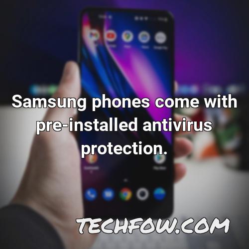 samsung phones come with pre installed antivirus protection