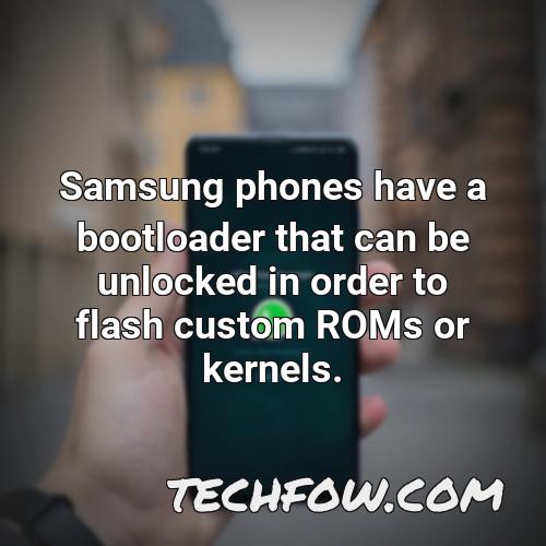 samsung phones have a bootloader that can be unlocked in order to flash custom roms or kernels