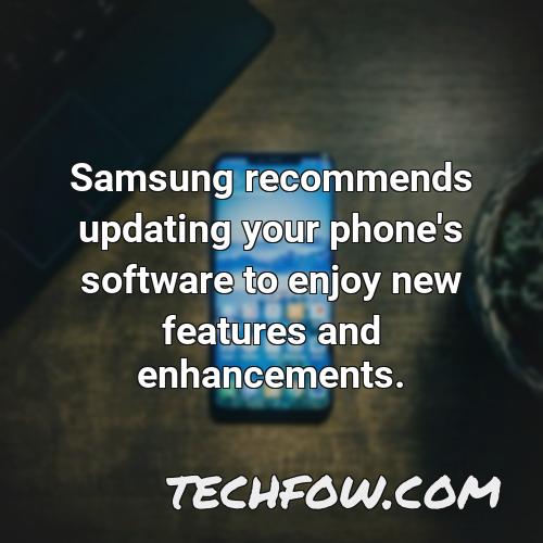 samsung recommends updating your phone s software to enjoy new features and enhancements