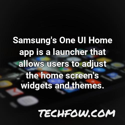 samsung s one ui home app is a launcher that allows users to adjust the home screen s widgets and themes